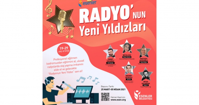 RADYO ESENLER ‘YENİ YILDIZLARI’NI ARIYOR!