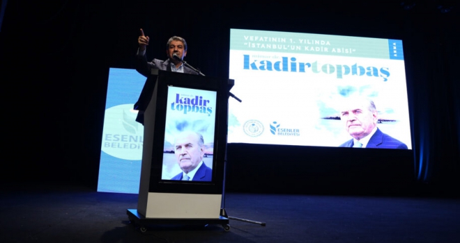 MERHUM KADİR TOPBAŞ ESENLER’DE ANILDI