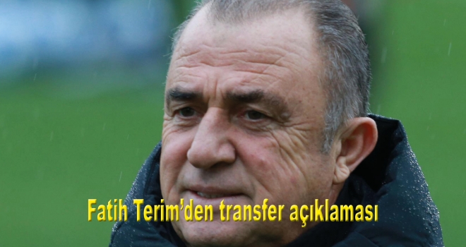 Fatih Terim'den transfer açıklaması