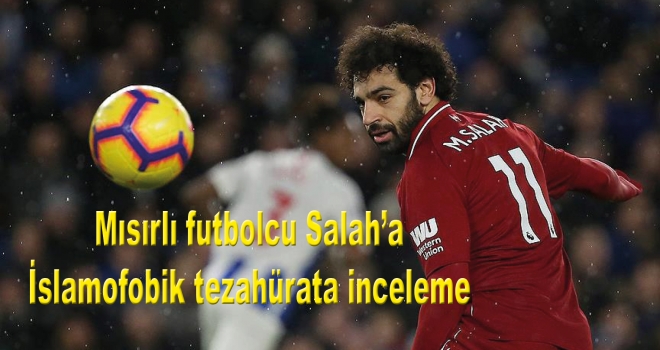 Mısırlı futbolcu Salah'a İslamofobik tezahürata inceleme