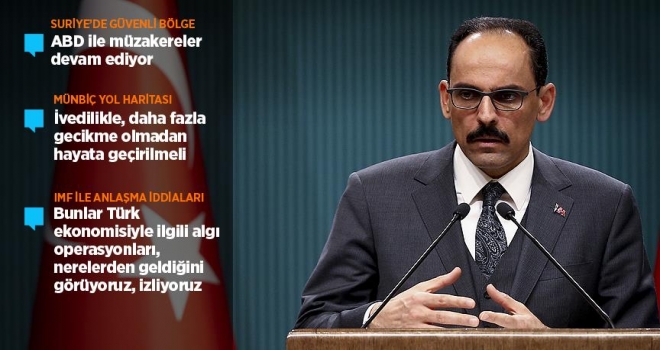 Cumhurbaşkanlığı Sözcüsü Kalın: Temel beklentimiz bölgenin kontrolünün Türkiye'de olması