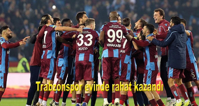 Trabzonspor evinde rahat kazandı