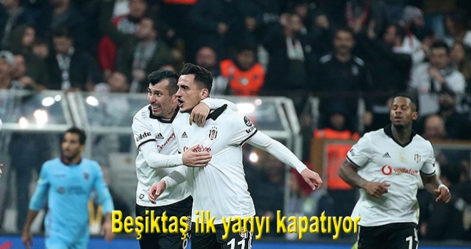 Beşiktaş ilk yarıyı kapatıyor