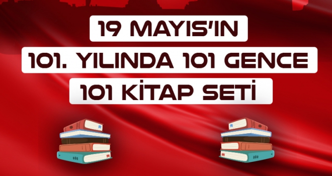 19 MAYIS’IN 101. YILINDA 101 GENCE 101 KİTAP SETİ