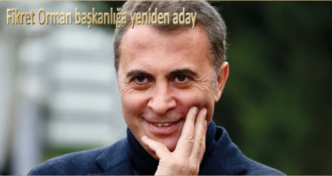 Fikret Orman başkanlığa yeniden aday