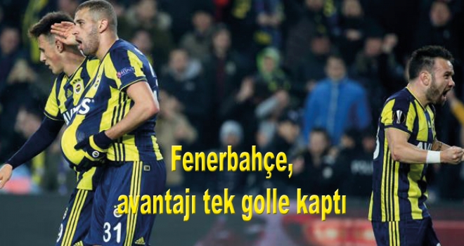 Fenerbahçe, avantajı tek golle kaptı