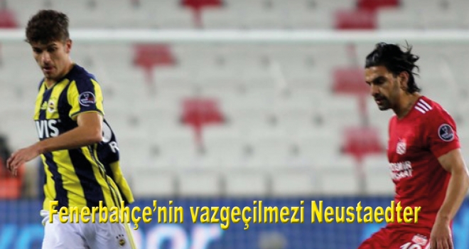 Fenerbahçe'nin vazgeçilmezi Neustaedter