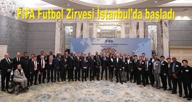 FIFA Futbol Zirvesi İstanbul'da başladı