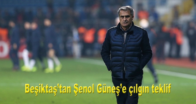 Beşiktaş'tan Şenol Güneş'e çılgın teklif