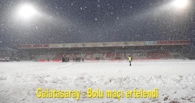 Boluspor - Galatasaray maçı ertelendi