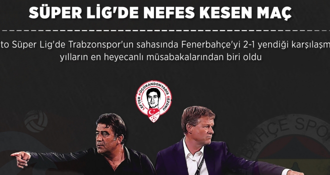 Süper Lig'de nefes kesen maç