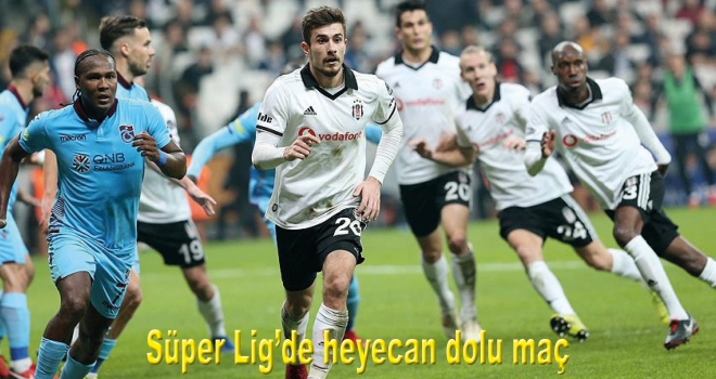 Süper Lig'de heyecan dolu maç