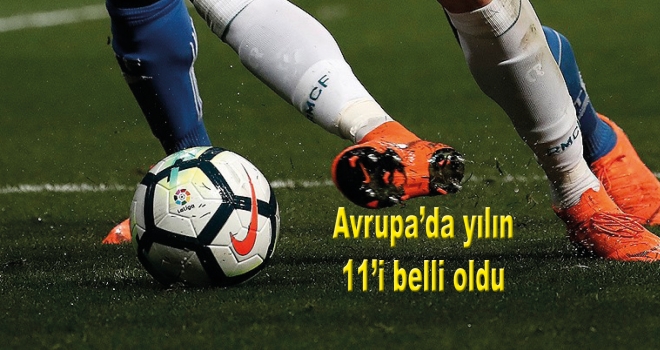 Avrupa'da yılın 11'i belli oldu