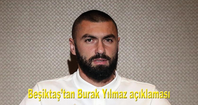 Beşiktaş'tan Burak Yılmaz açıklaması