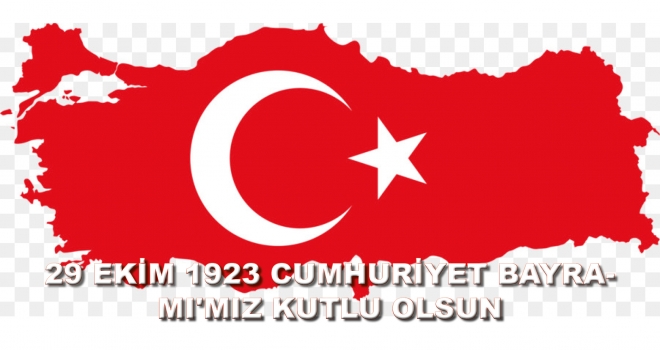 29 EKİM 1923 CUMHURİYET BAYRAMI'MIZ KUTLU OLSUN