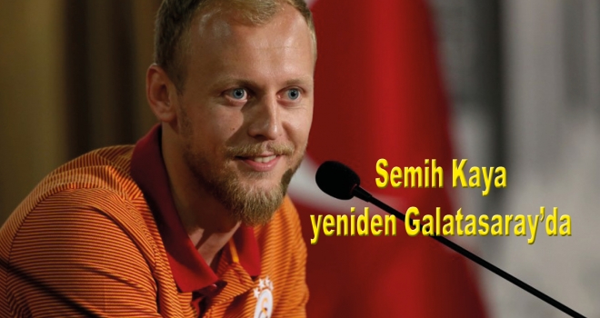 Semih Kaya yeniden Galatasaray'da