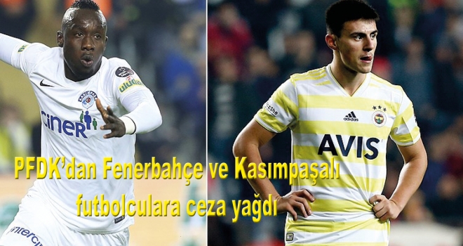PFDK'dan Fenerbahçe ve Kasımpaşalı futbolculara ceza yağdı