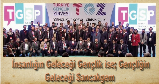 İnsanlığın Geleceği Gençlik ise; Gençliğin Geleceği Sancakgem