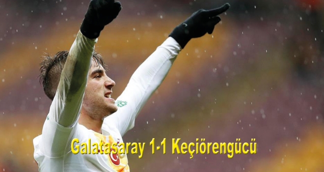 Galatasaray 1-1 Keçiörengücü