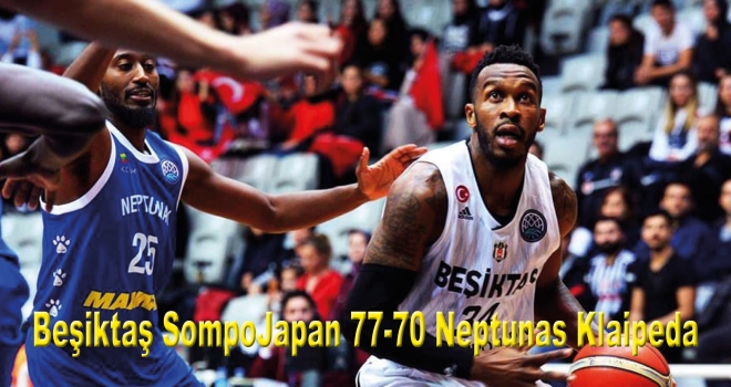 Beşiktaş SompoJapan 77-70 Neptunas Klaipeda