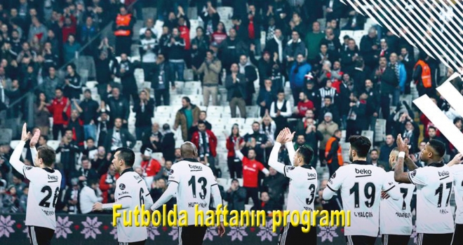 Futbolda haftanın programı