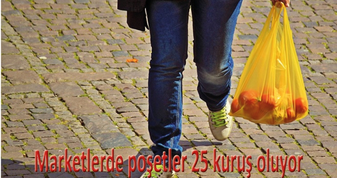 Marketlerde poşetler 25 kuruş oluyor