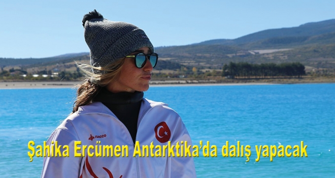Şahika Ercümen Antarktika'da dalış yapacak
