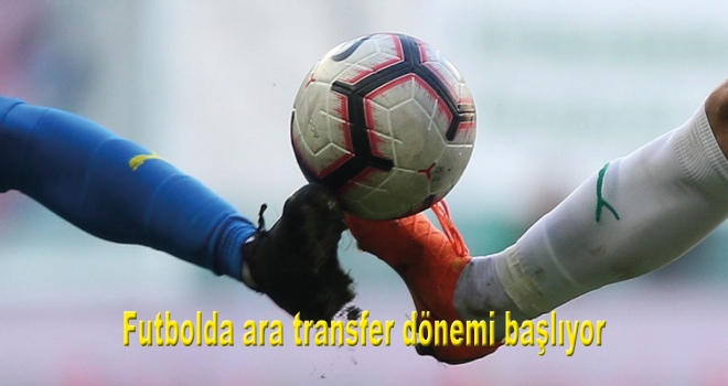 Futbolda ara transfer dönemi başlıyor