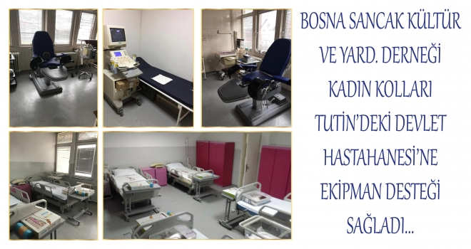 Bosna Sancak Kadın Kolları'ndan Tutin Devlet Hastahanesi'ne Ekipman Yardımı
