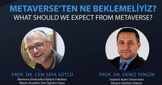 PROF. DR. DENİZ YENGİN VE PROF. DR. CEM SÜTÇÜ'DEN 'METAVERSE' HAKKINDA UYARI