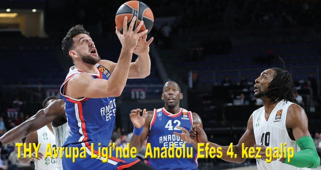 THY Avrupa Ligi'nde Anadolu Efes üst üste 4. kez galip