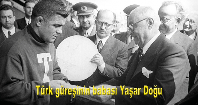Türk güreşinin babası Yaşar Doğu