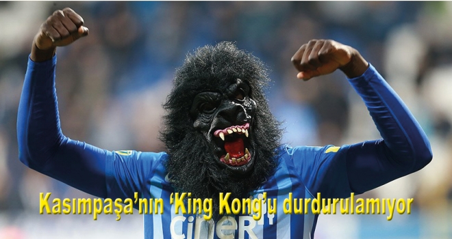 Kasımpaşa'nın 'King Kong'u durdurulamıyor