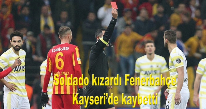 Soldado kızardı Fenerbahçe Kayseri'de kaybetti