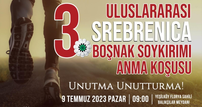 ULUSLARARASI 'SREBRENICA BOŞNAK SOYKIRIMI' ANMA KOŞUSU