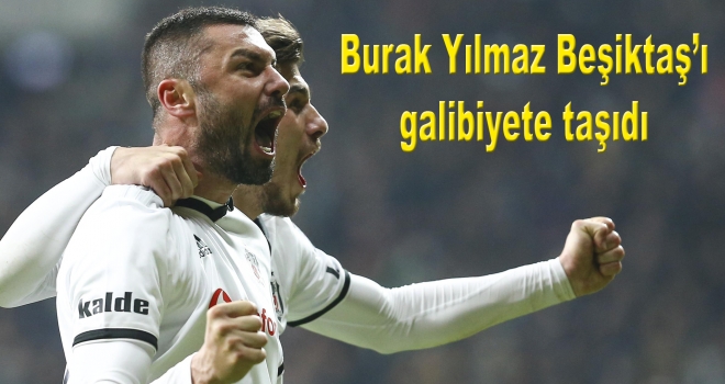 Burak Yılmaz Beşiktaş'ı galibiyete taşıdı