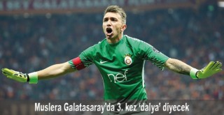 Muslera Galatasaray'da 3. kez 'dalya' diyecek