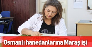 Osmanlı hanedanlarına Maraş işi göz nuru puşide