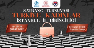 KADINLAR İSTANBUL İL BİRİNCİLİĞİ SATRANÇ TURNUVASI