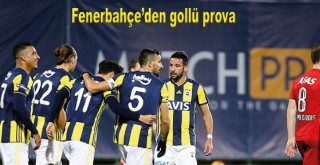 Fenerbahçe'den gollü prova