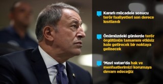 Milli Savunma Bakanı Akar: Kararlı mücadele sonucu terör faaliyetleri kısıtlandı