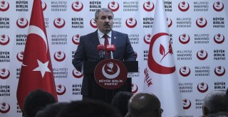 BBP Genel Başkanı Destici: Dünyanın kaderi bir ülkenin çıkarlarına bırakılamaz